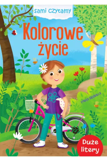 Sami czytamy. Kolorowe �ycie - Ilona Brydak, Emilia  Bruballa