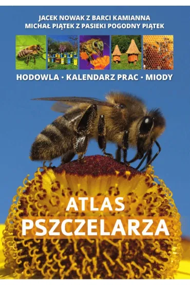Atlas pszczelarza - Jacek Nowak, Micha� Pi�tek