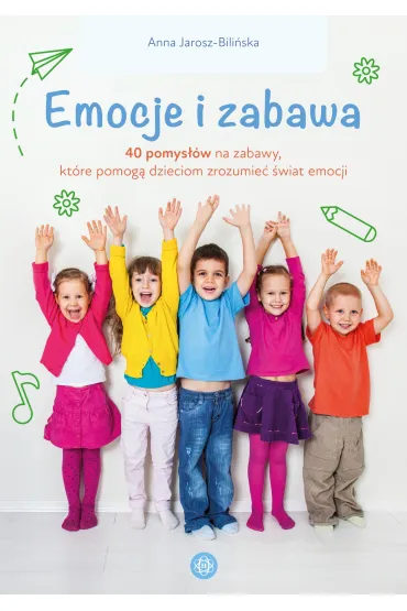 Emocje i zabawa - Anna  Jarosz-Bili�ska