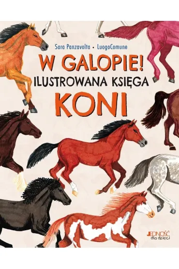 W galopie! Ilustrowana ksi�ga koni - Sara  Panzavolta