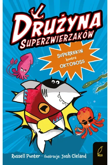Dru�yna superzwierzak�w. Superrekin kontra Oktoboss - Russell Punter