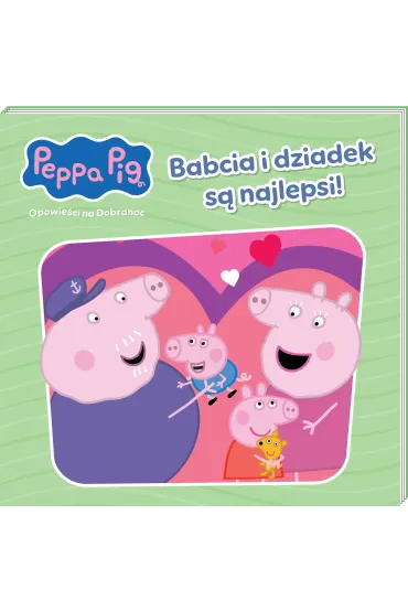 Babcia i dziadek s� najlepsi!. �winka Peppa. Opowie�ci na dobranoc
