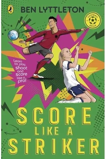 Score Like a Striker - Ben  Lyttleton