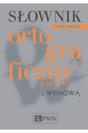 S�ownik ortograficzny PWN z wymow� - Lidia Drabik