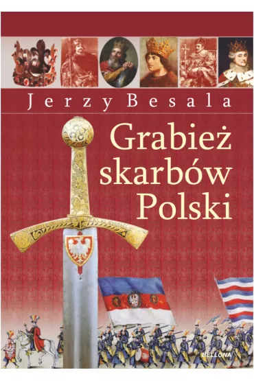Grabie� polskich skarb�w - Jerzy Besala