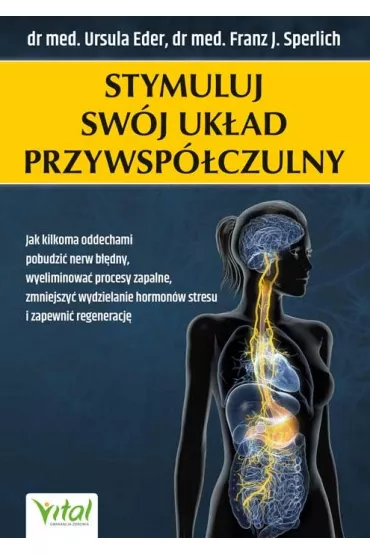 Stymuluj sw�j uk�ad przywsp�czulny - Ursula  Eder, Franz J. Sperlich