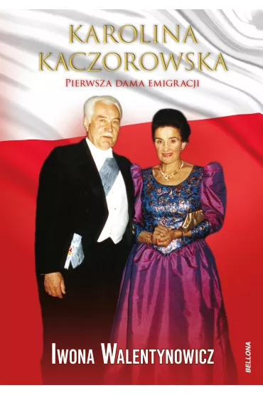 eBook Prezydentowa Karolina Kaczorowska Stanis�aw�w Sybir Afryka Londyn mobi epub - Iwona Walentynowicz