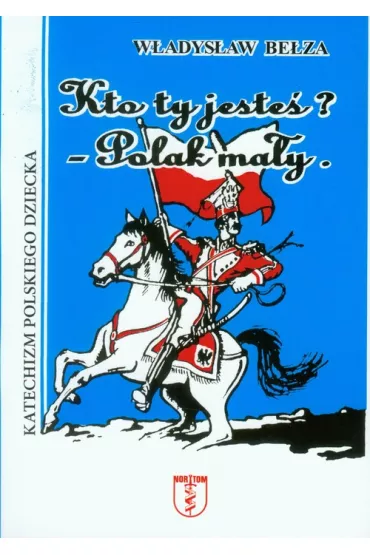 Kto ty jeste�? Polak ma�y - W�adys�aw Be�za, Zbigniew �migrodzki