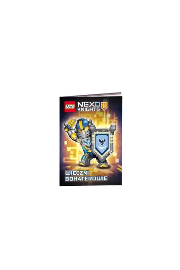 LEGO Nexo Knights. Wieczni bohaterowie