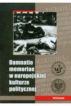 Damnatio Memoriae W Europejskiej Kulturze Politycznej