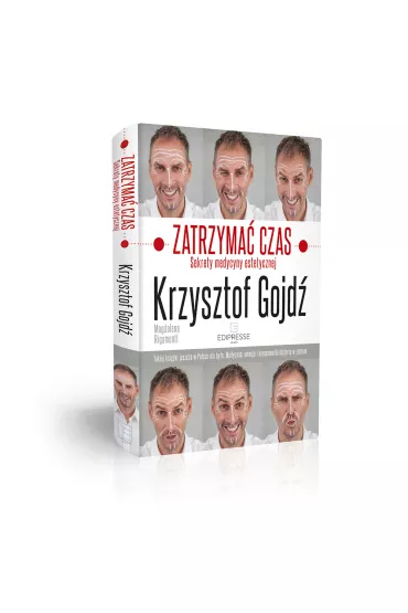 Zatrzyma� czas. Sekrety medycyny estetycznej - Krzysztof Gojd�