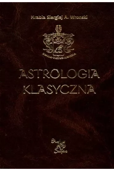 Astrologia klasyczna Tom VI Planety Cz�� 3. Saturn, Uran, Neptun - Siergiej A. Wronski