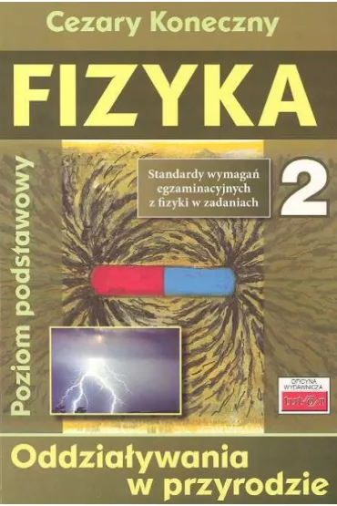 Fizyka 2. Oddzia�ywania w przyrodzie - Cezary Koneczny