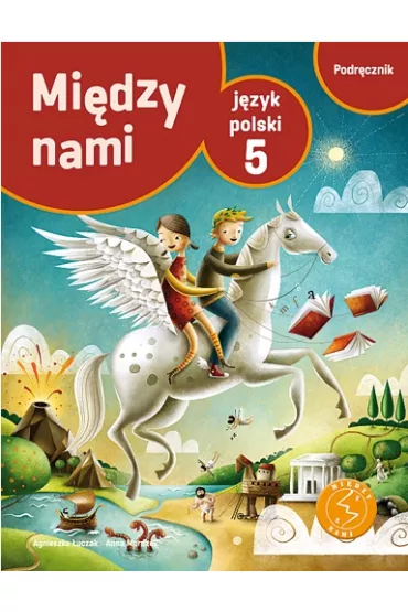 Mi�dzy nami. J�zyk polski 5. Podr�cznik - Agnieszka �uczak, Anna Murdzek