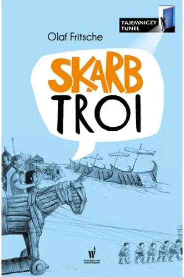 Skarb Troi. Tajemniczy Tunel. Tom 2 - Olaf Fritsche