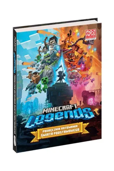 Minecraft Legends. Podr�cznik ratowania �wiata Podstawowego - Mojang
