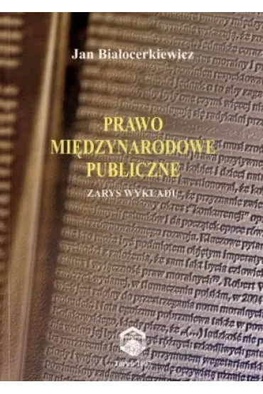 Prawo mi�dzynarodowe publiczne zarys wyk�adu OM - Jan Bia�ocerkiewicz