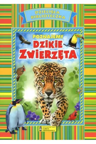 Poznajemy dzikie zwierz�ta. Dzieci�ca biblioteczka
