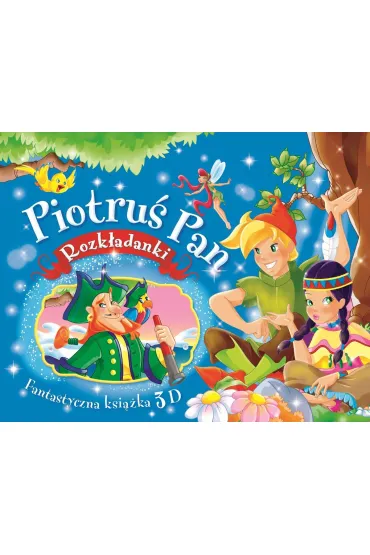 Fantastyczna ksi��ka 3D. Piotru� Pan. Rozk�adanki - Gian Luca Oliveri ilustr