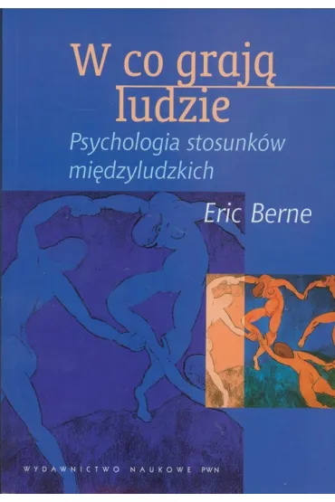 W co graj� ludzie - Eric Berne