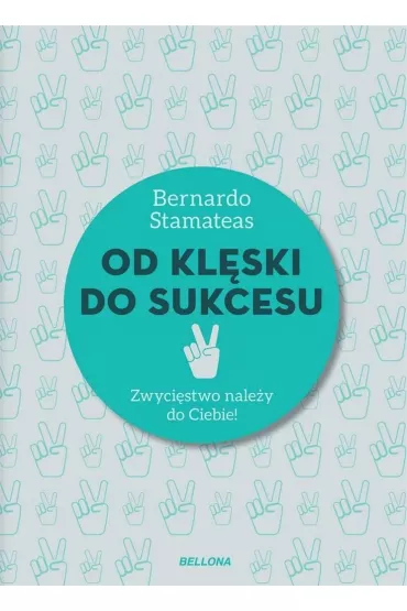 Od klski do sukcesu - Bernardo Stamateas