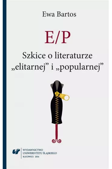E/P. Szkice o literaturze elitarnej i popularnej - Ewa Bartos