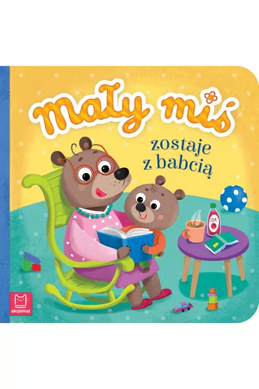 Ma�y mi� zostaje z babci� - Agnieszka Bator