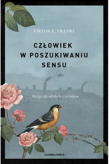 Cz�owiek w poszukiwaniu sensu. Wersja dla m�odych czytelnik�w - Viktor Emil Frankl