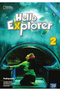 Hello Explorer 2. Podrcznik do jzyka angielskiego dla klasy drugiej szkoy podstawowe