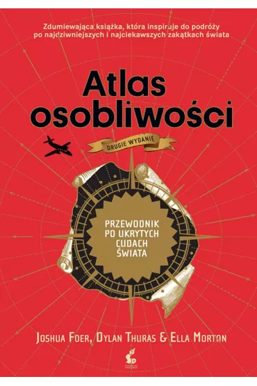Atlas osobliwo�ci - Joshua Foer, Dylan Thuras, Ella Morton