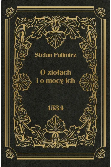 O zio�ach i o mocy ich - Stefan Falimirz