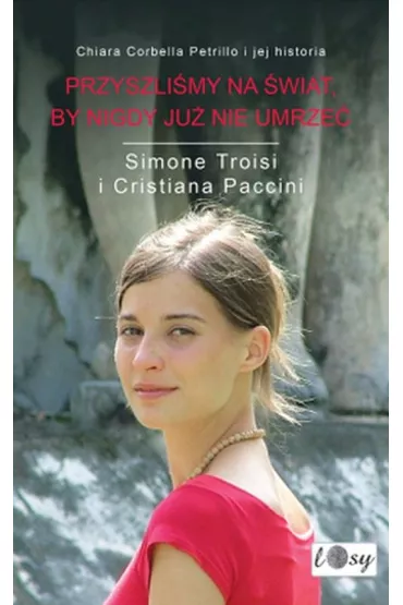 Przyszli�my na �wiat, by nigdy ju� nie umrze� - Paccini Cristiana, Simone Troisi