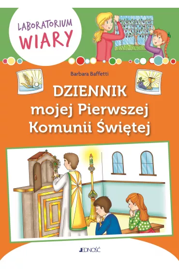 Dziennik mojej Pierwszej Komunii �wi�tej - Barbara Baffetti