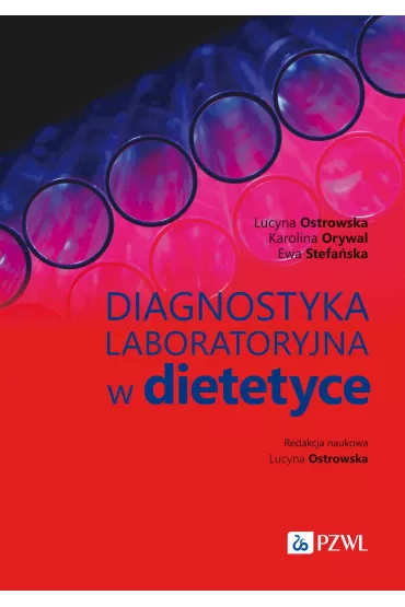 Diagnostyka laboratoryjna w dietetyce - Ewa Stefa�ska, Karolina  Orywal, Lucyna  Ostrowska