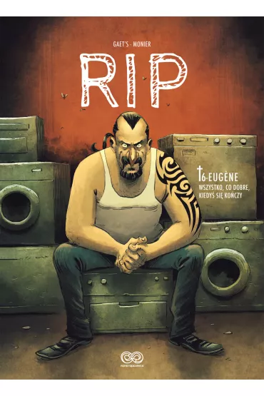 Eugene. Wszystko, co dobre, kiedy� si� ko�czy. RIP. Tom 6 - Julien Monier, Gaet's