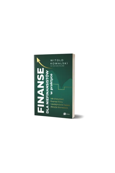 Finanse dla niefinansist�w w praktyce - Witold Kowalski