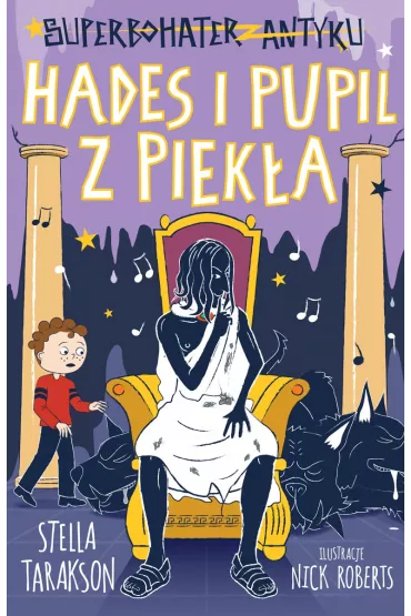 Hades i pupil z piek�a. Superbohater z antyku. Tom 9 - Stella Tarakson