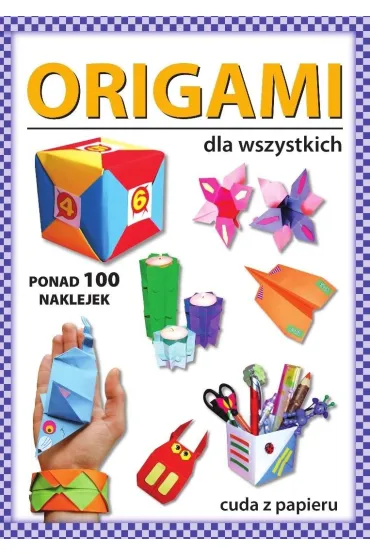 Origami dla wszystkich. Ponad 100 naklejek - Beata Guzowska