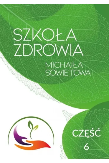 Szko�a Zdrowia Michai�a Sowietowa. Cz�� 6 - Michai� Sowietow
