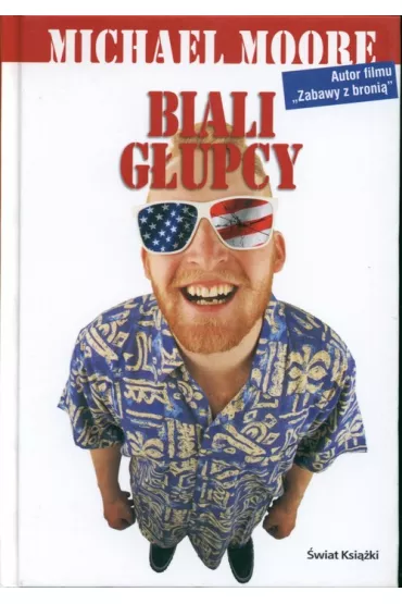 Biali g�upcy - Michael Moore
