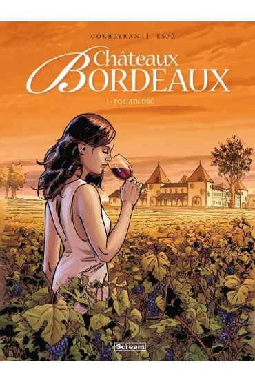 Posiad�o��. Chateaux Bordeaux. Tom 1 - Eric Corbeyran