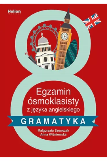 Egzamin smoklasisty z jzyka angielskiego. Gramatyka - Anna Winiewska, Magorzata Szewczak