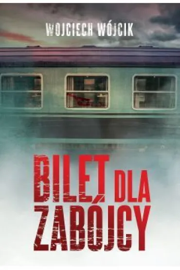 Bilet dla zab�jcy - Wojciech W�jcik
