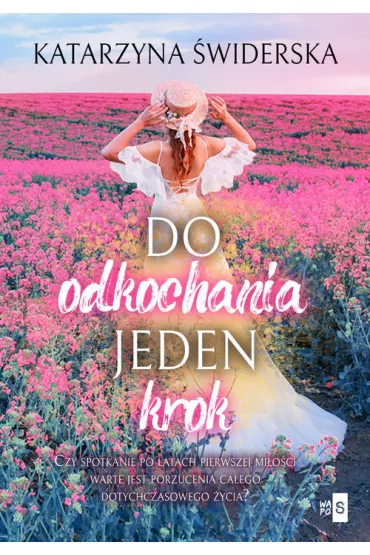 Do odkochania jeden krok - Katarzyna �widerska