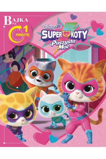 Bajka na 1 minut�. Disney Junior Superkoty Puszysta Moc