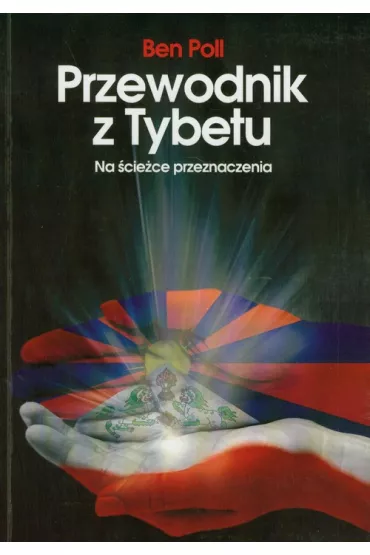 Przewodnik z Tybetu. Na �cie�ce przeznaczenia - Ben Poll