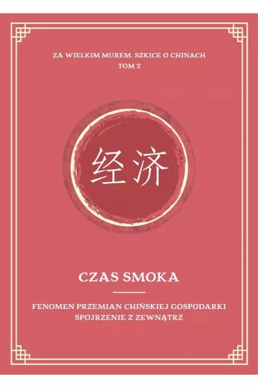 Czas smoka. Fenomen przemian chi�skiej..