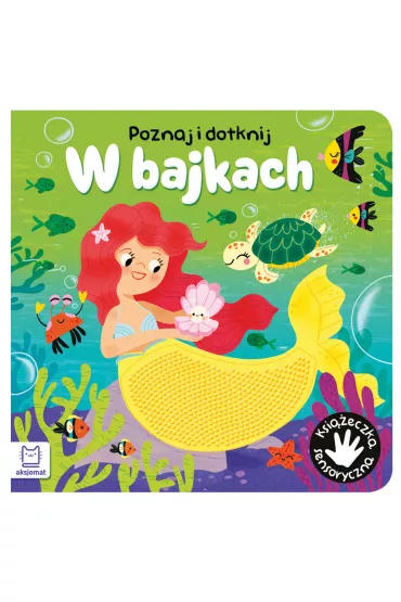 W bajkach. Poznaj i dotknij. Ksieczka sensoryczna - Grayna Wasilewicz