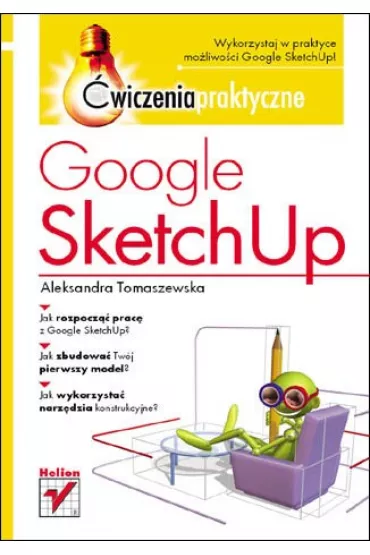 Google SketchUp. �wiczenia praktyczne - Aleksandra Tomaszewska