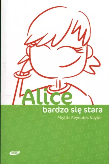 Alice bardzo si� stara - Phyllis Naylor Reynolds